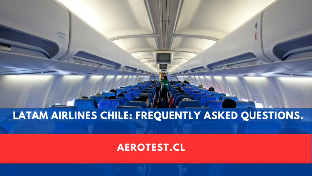 LATAM Airlines Chile: Frequently Asked Questions.