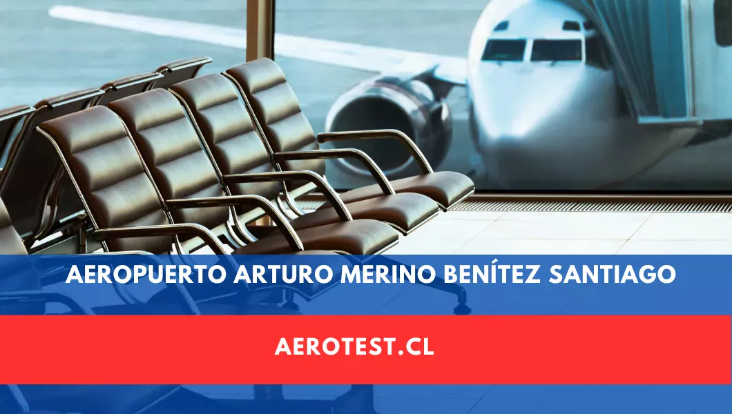 Aeropuerto Internacional Arturo Merino Benítez: Guía Completa 2026