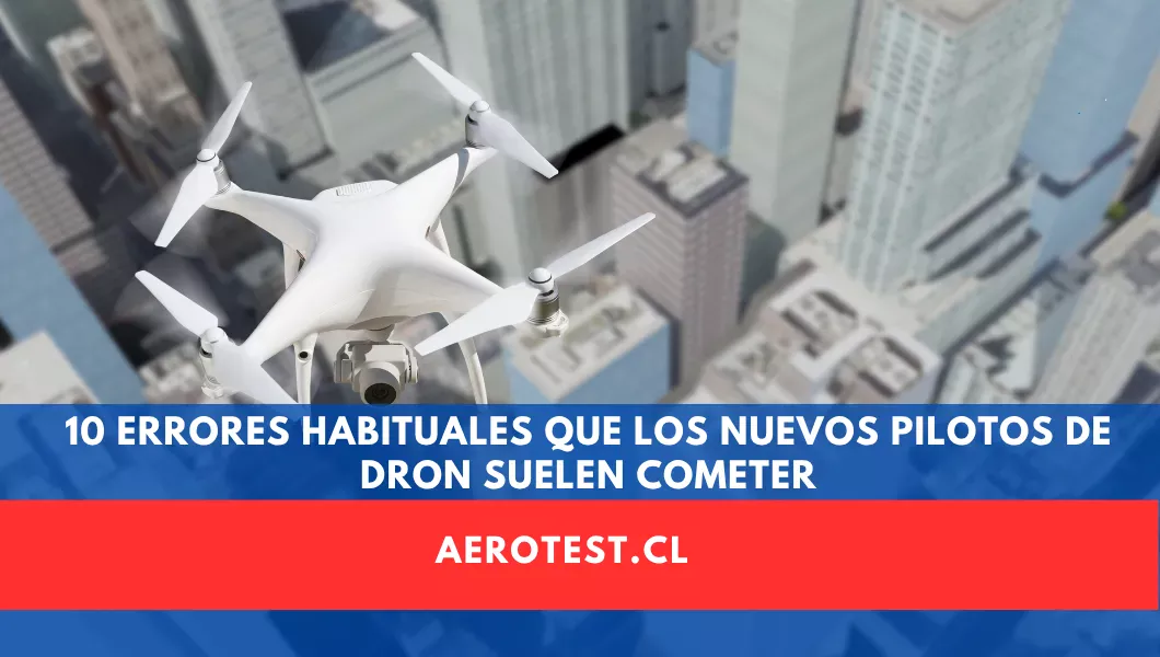 10 errores habituales que los nuevos pilotos de dron suelen cometer
