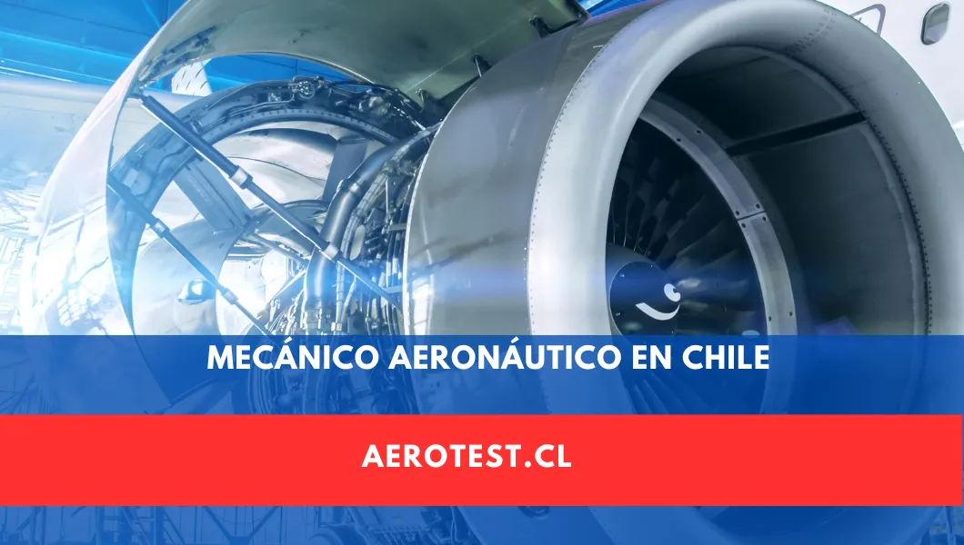 Mecánico Aeronáutico en Chile: Guía Completa de Licencias, Requisitos y Carrera 2026