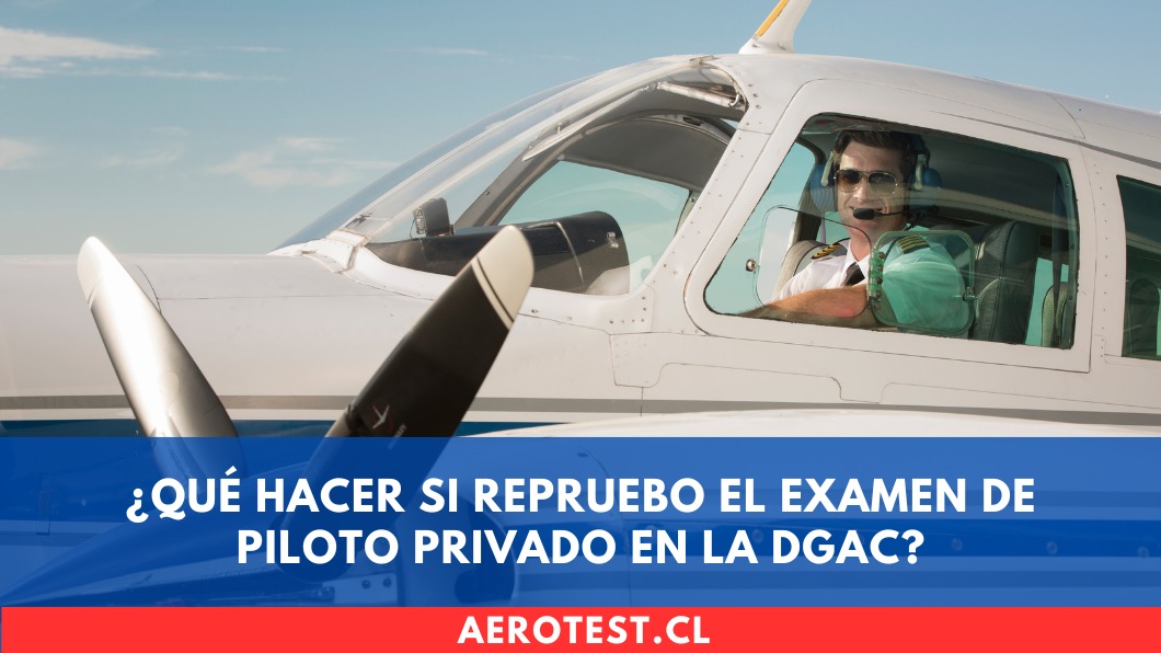 ¿Qué hacer si repruebo el examen de Piloto Privado en la DGAC?