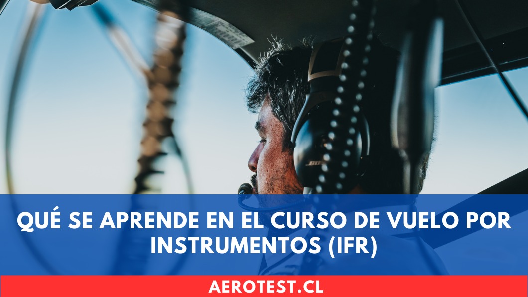 Qué se aprende en el Curso de Vuelo por Instrumentos (IFR)