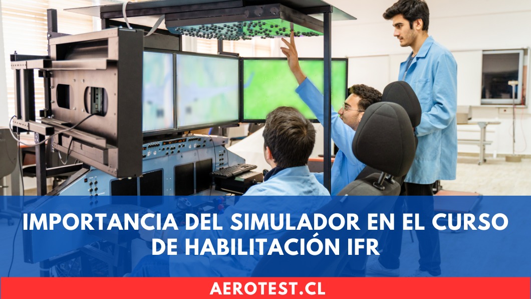 Importancia del simulador en el Curso de Habilitación IFR