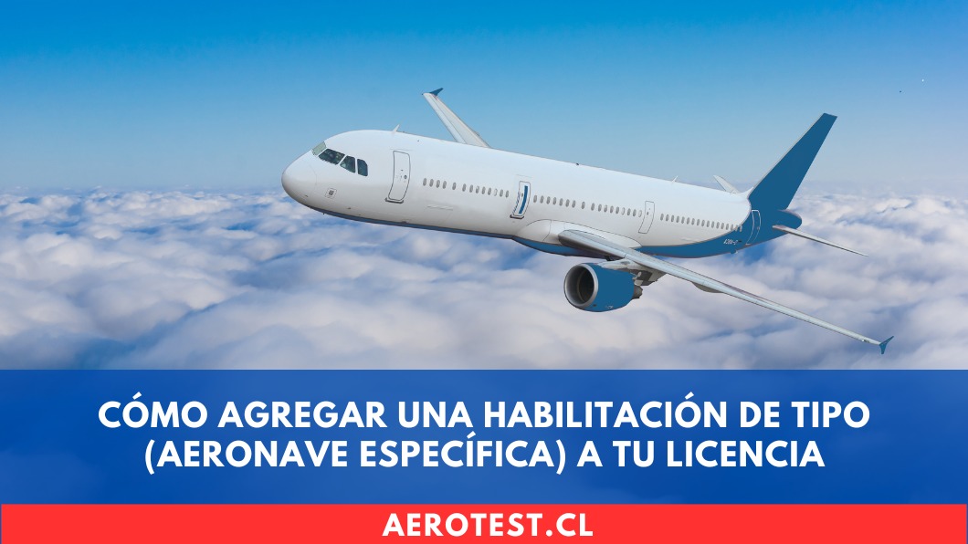 Cómo agregar una Habilitación de Tipo (Aeronave Específica) a tu Licencia