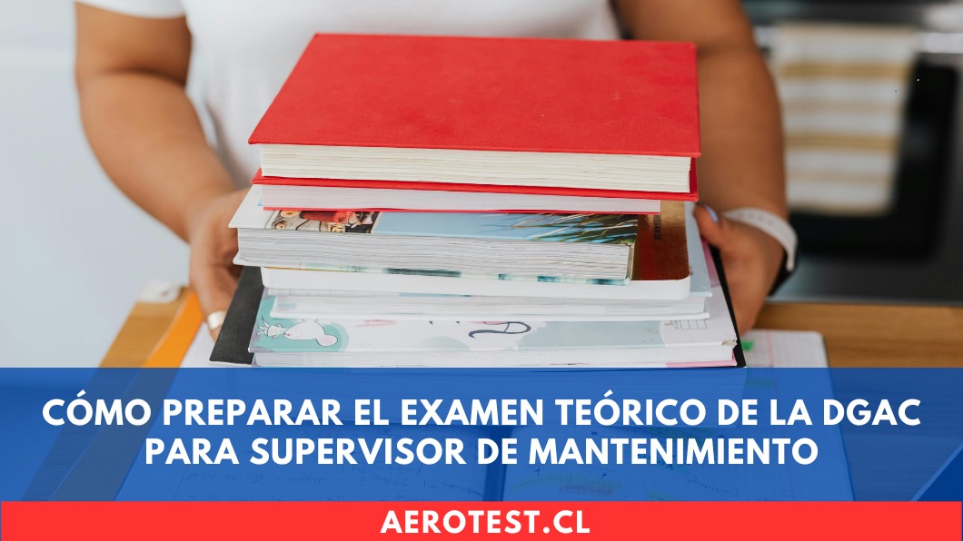 Cómo Preparar el Examen Teórico de la DGAC para Supervisor de Mantenimiento