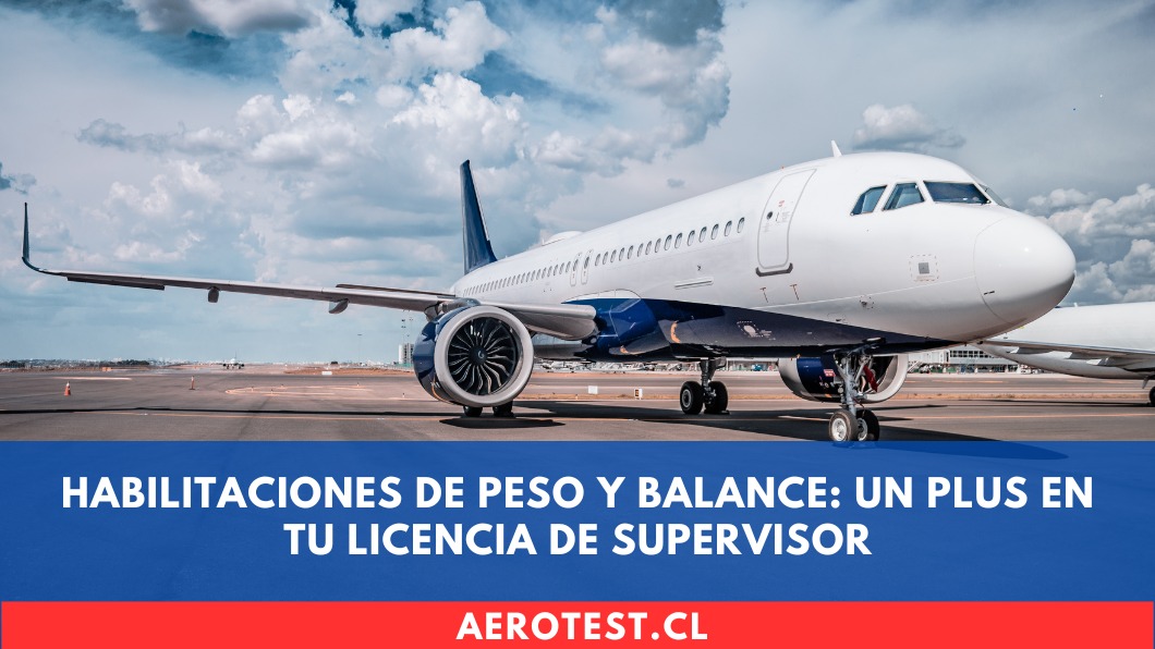 Habilitaciones de Peso y Balance: Un Plus en tu Licencia de Supervisor