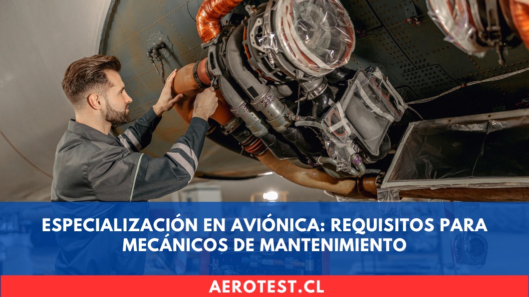 Especialización en Aviónica: Requisitos para Mecánicos de Mantenimiento