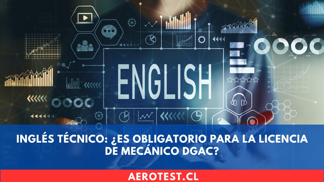 Inglés Técnico: ¿Es obligatorio para la Licencia de Mecánico DGAC?