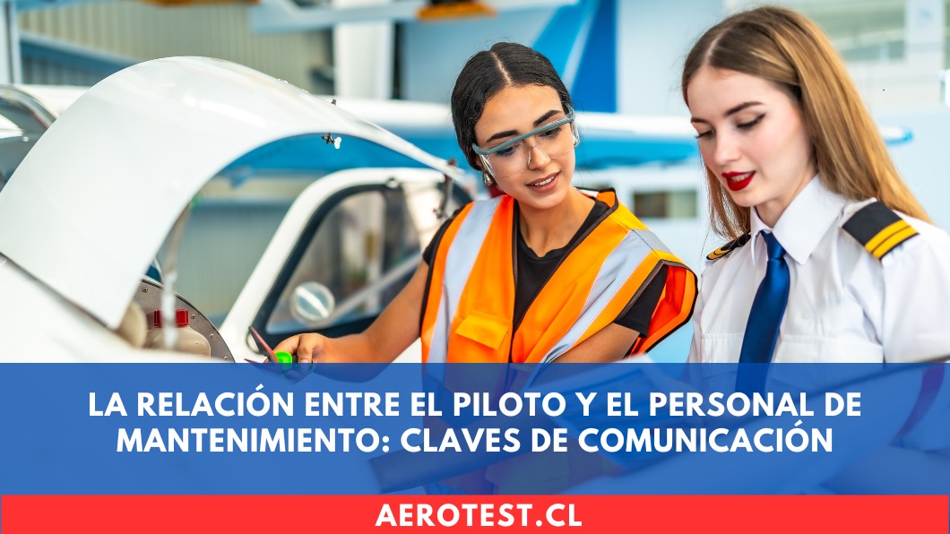 La Relación entre el Piloto y el Personal de Mantenimiento: Claves de Comunicación