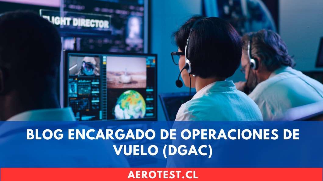 BLOG Encargado de Operaciones de Vuelo (DGAC)