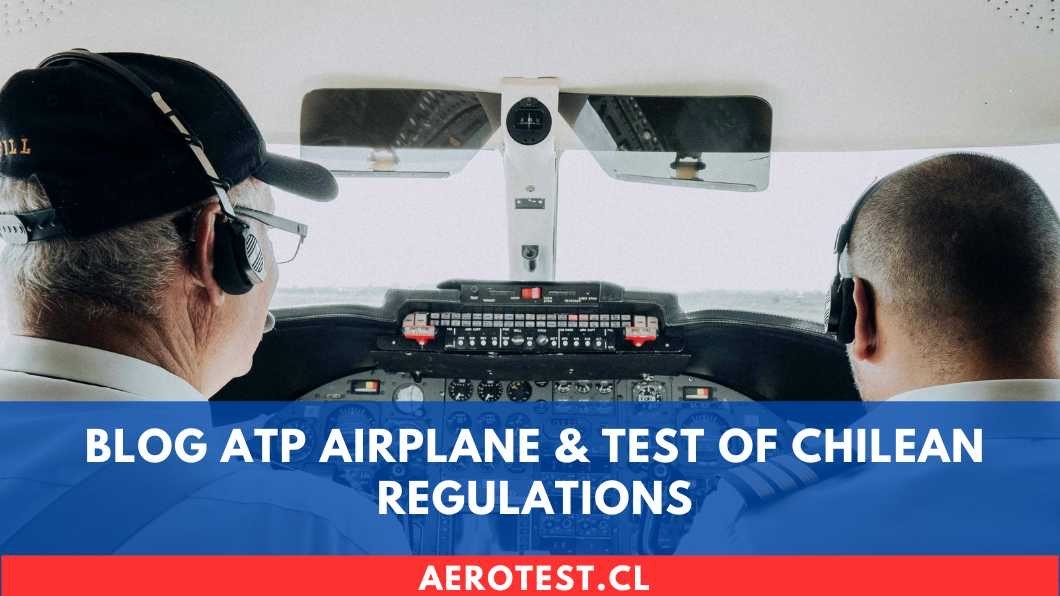 BLOG ATP Airplane & Test of Chilean Regulations