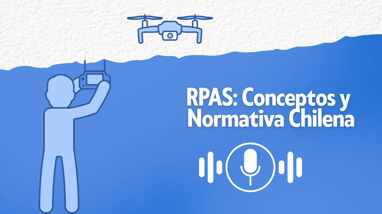 RPAS: Conceptos y Normativa Chilena