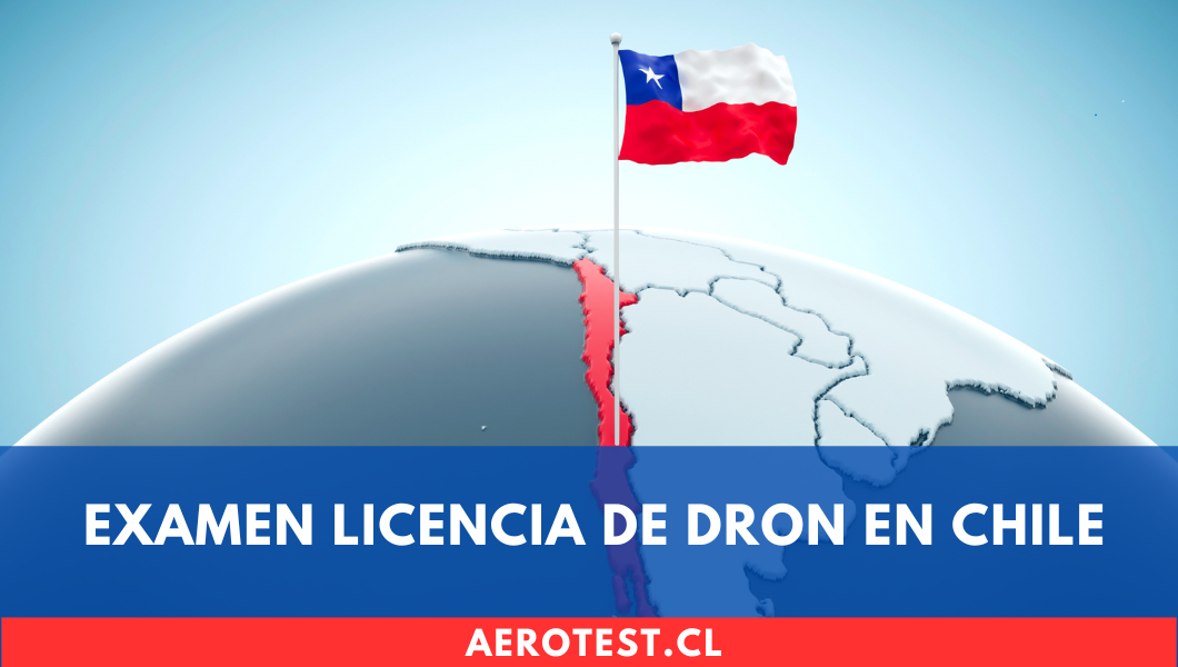 Examen Licencia de Dron en Chile
