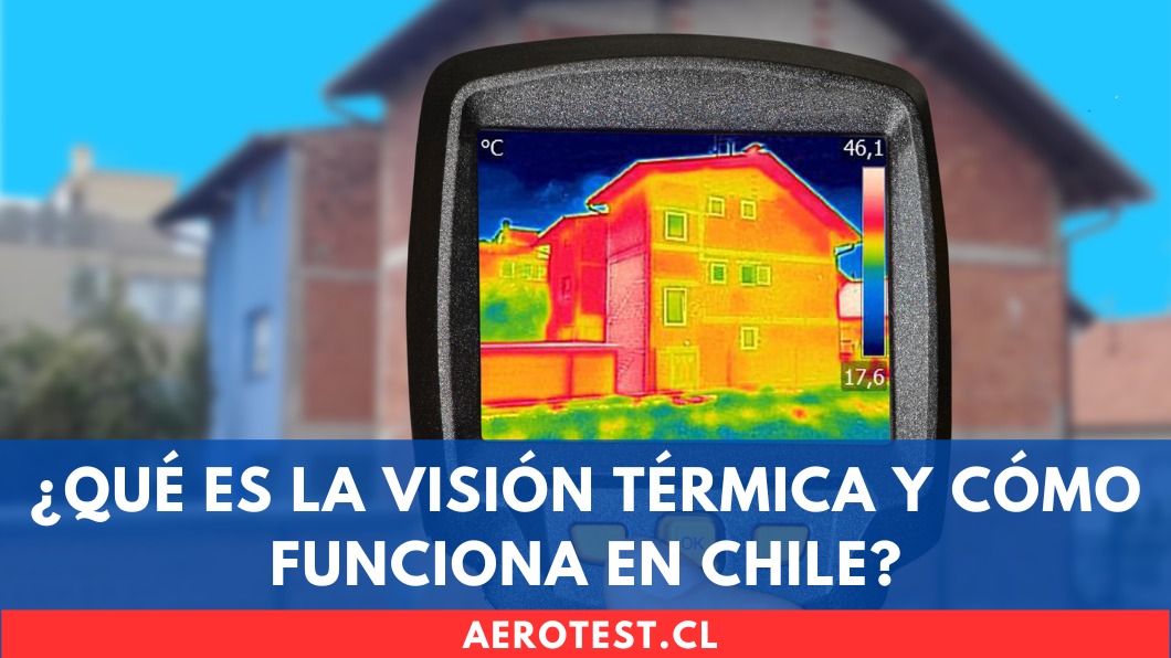 ¿Qué es la Visión Térmica y Cómo Funciona en Chile?