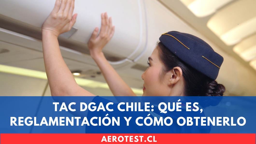TAC DGAC Chile: Qué es, Reglamentación y Cómo Obtenerlo