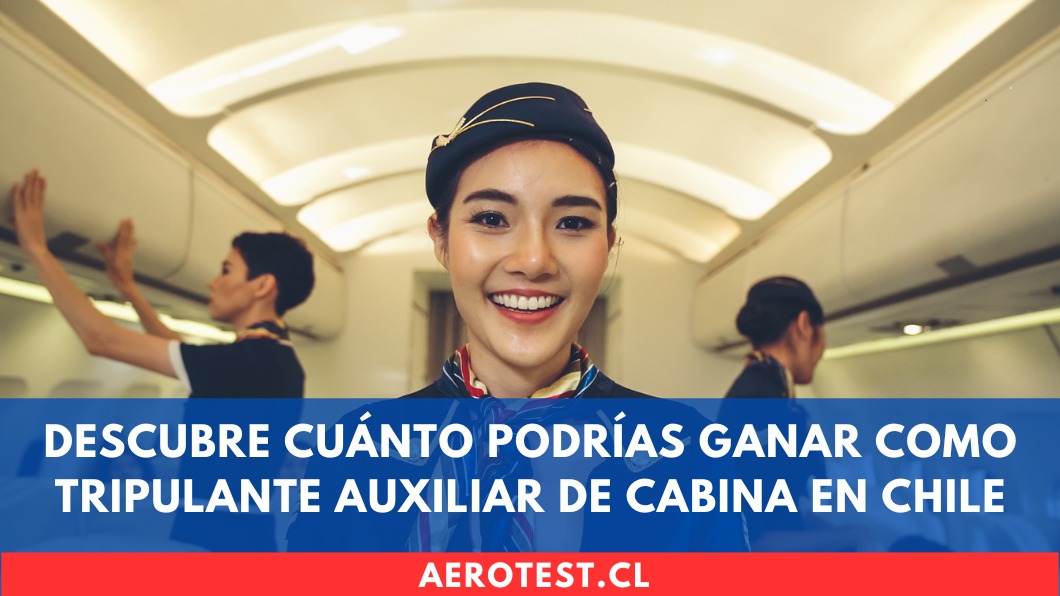 Descubre Cuánto Podrías Ganar como Tripulante Auxiliar de Cabina en Chile