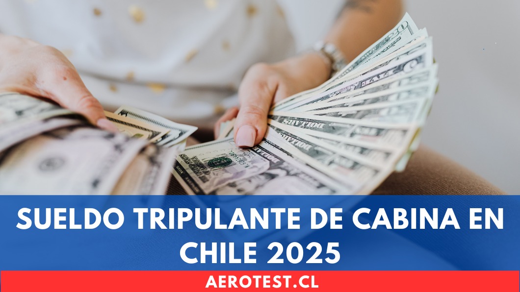 Sueldo Tripulante de Cabina en Chile 2025