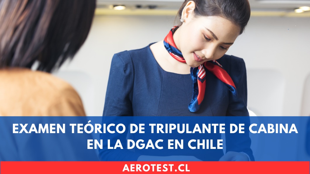 Examen Teórico de Tripulante de Cabina en la DGAC en Chile