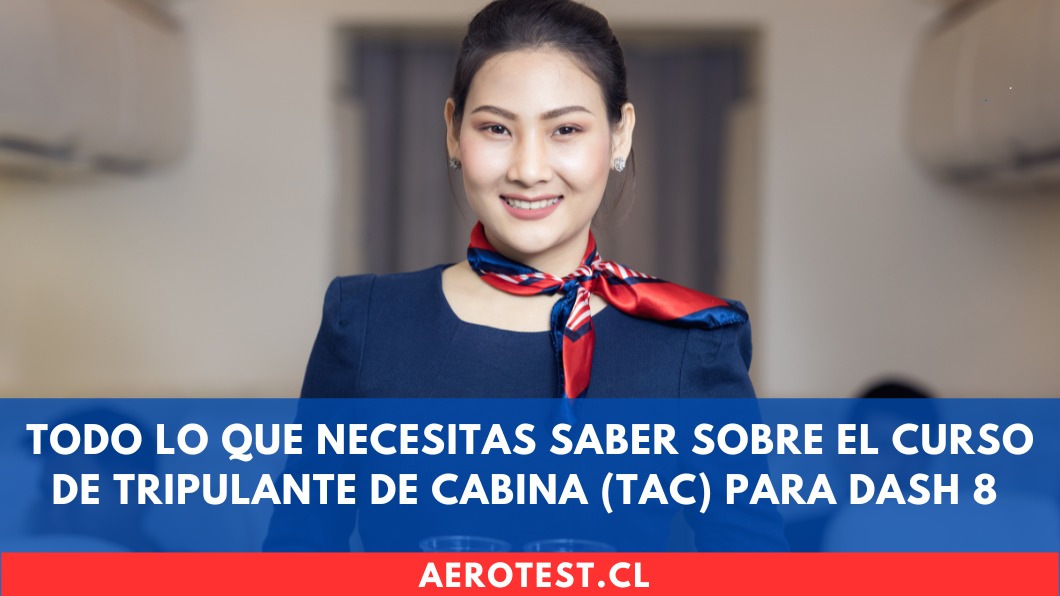 Todo lo que necesitas saber sobre el Curso de Tripulante de Cabina (TAC) para DASH 8 en Chile