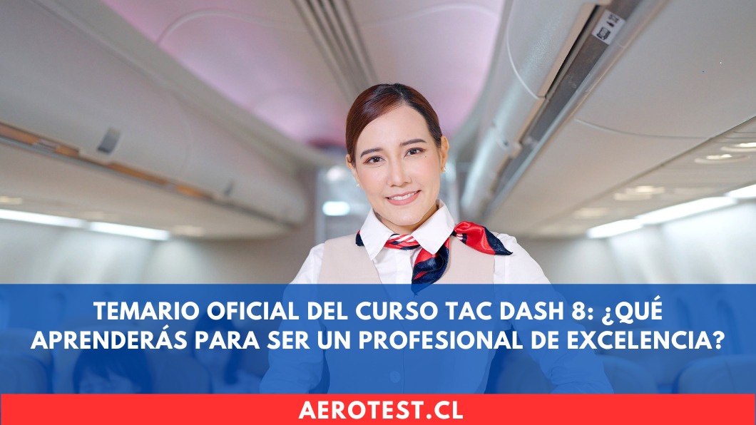 Temario oficial del Curso TAC DASH 8: ¿Qué aprenderás para ser un profesional de excelencia? En Chile