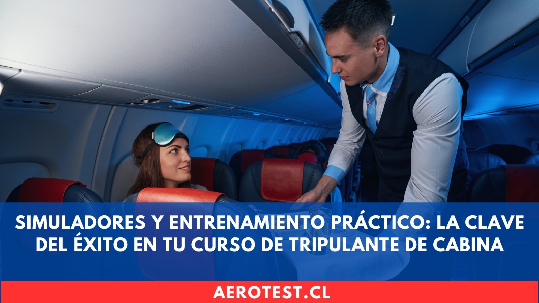 Simuladores y entrenamiento práctico: La clave del éxito en tu curso de Tripulante de Cabina en Chile