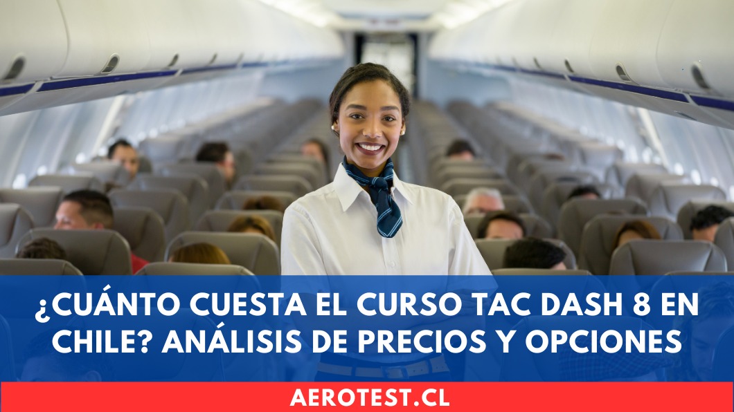 ¿Cuánto cuesta el curso TAC DASH 8 en Chile? Análisis de precios y opciones
