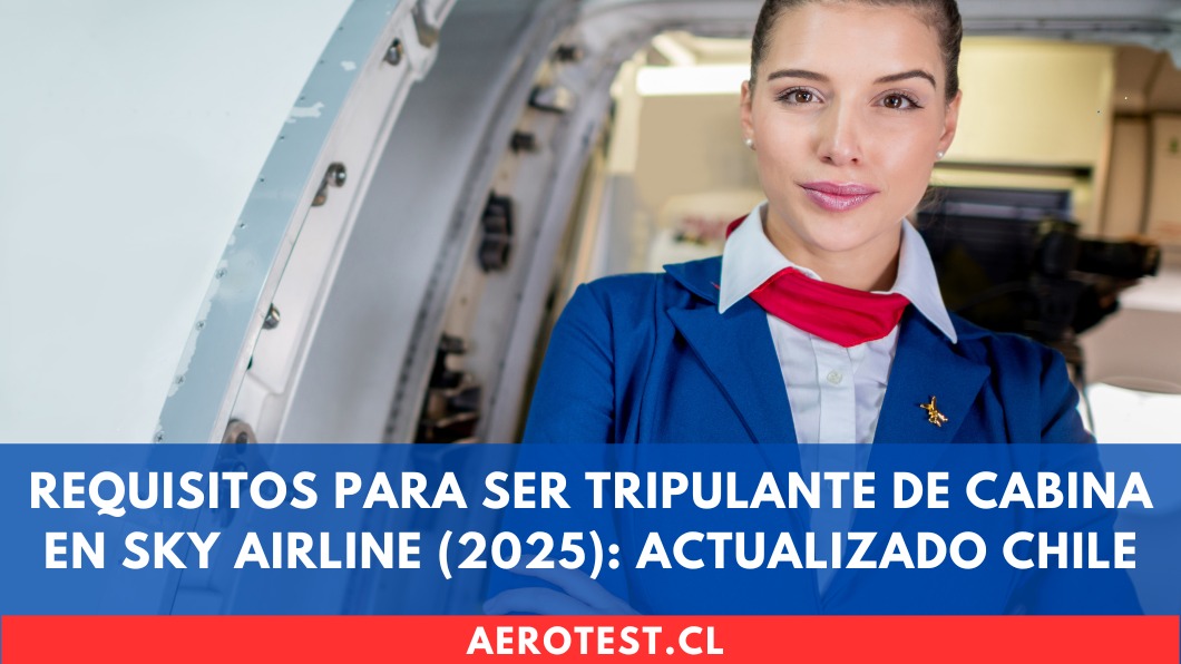 Requisitos para ser Tripulante de Cabina en SKY Airline (2025): Actualizado Chile
