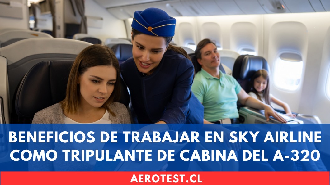 Beneficios de trabajar en SKY Airline como Tripulante de Cabina del A-320