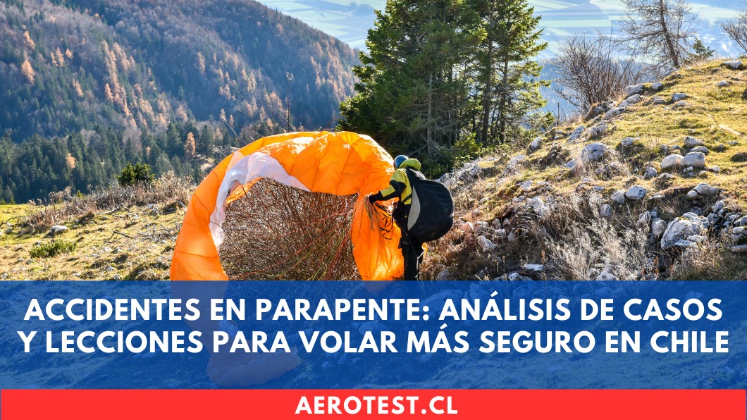 Accidentes en parapente: Análisis de casos y lecciones para volar más seguro en Chile