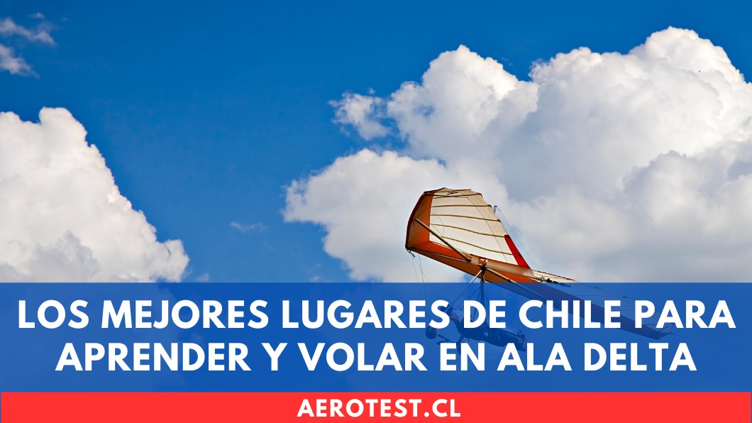 Los mejores lugares de Chile para aprender y volar en Ala Delta