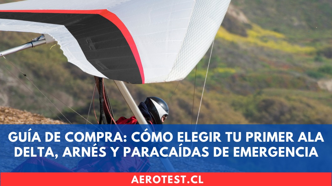 Guía de compra: Cómo elegir tu primer Ala Delta, arnés y paracaídas de emergencia