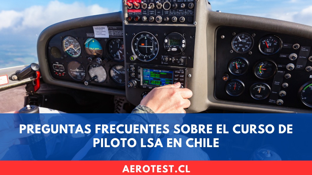 Preguntas frecuentes sobre el curso de Piloto LSA en Chile