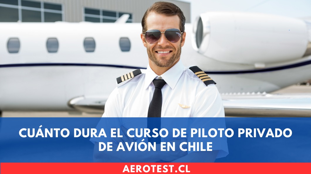Cuánto dura el curso de Piloto Privado de Avión en Chile