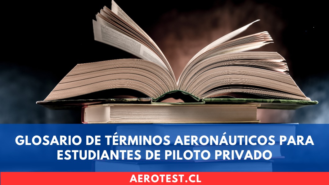 Glosario de términos aeronáuticos para estudiantes de Piloto Privado