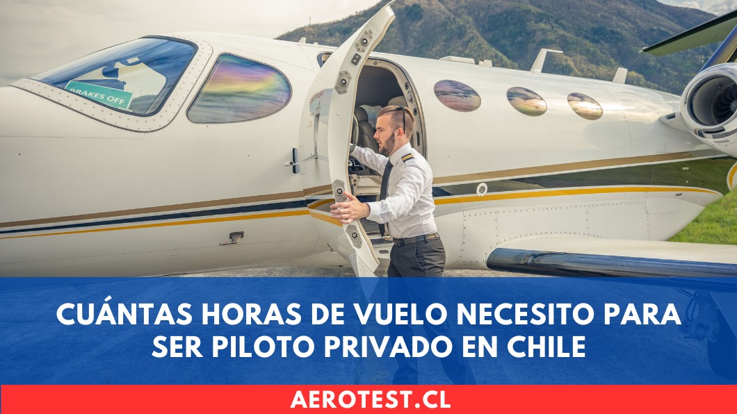 Cuántas horas de vuelo necesito para ser Piloto Privado en Chile
