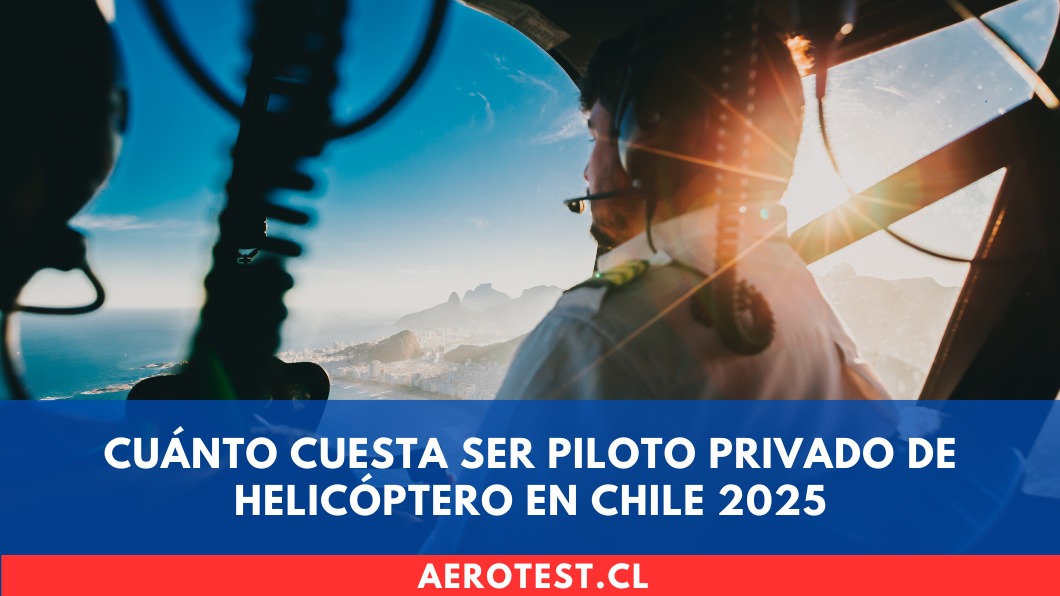 Cuánto cuesta ser Piloto Privado de Helicóptero en Chile (2025)