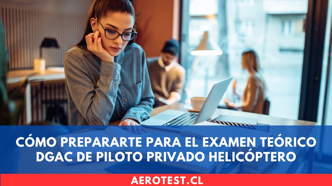 Cómo prepararte para el examen teórico DGAC de Piloto Privado Helicóptero