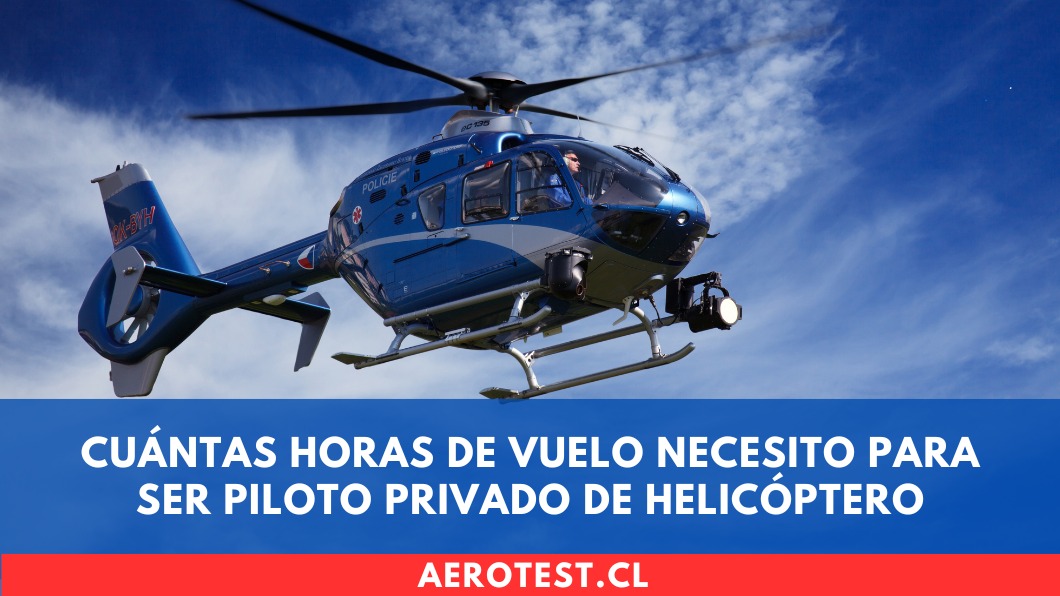 Cuántas horas de vuelo necesito para ser Piloto Privado de Helicóptero