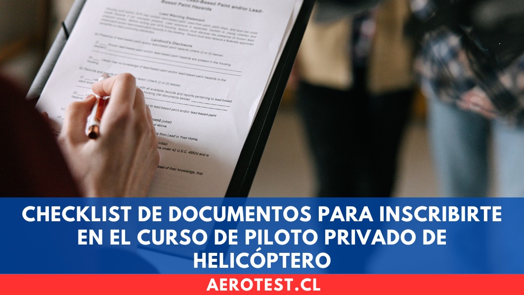 Checklist de documentos para inscribirte en el curso de Piloto Privado de Helicóptero
