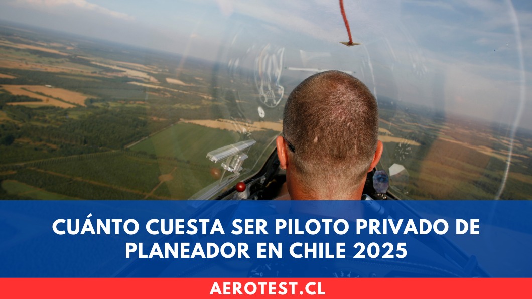 Cuánto cuesta ser Piloto Privado de Planeador en Chile 2025