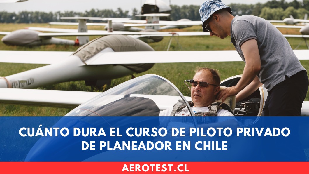 Cuánto dura el curso de Piloto Privado de Planeador en Chile