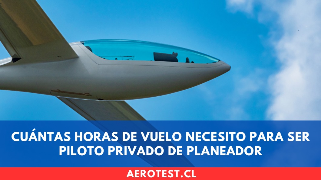 Cuántas horas de vuelo necesito para ser Piloto Privado de Planeador