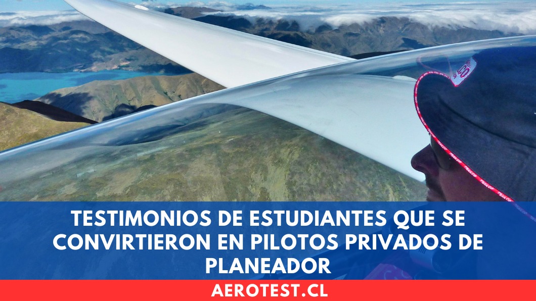 Testimonios de estudiantes que se convirtieron en Pilotos Privados de Planeador