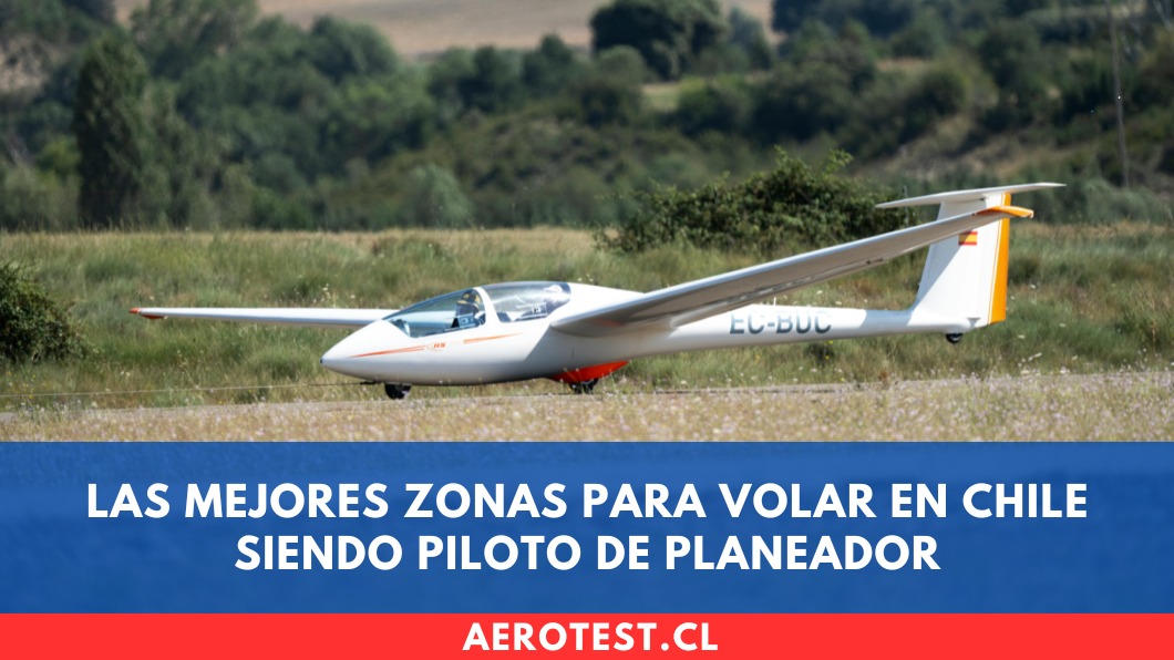 Las mejores zonas para volar en Chile siendo Piloto de Planeador