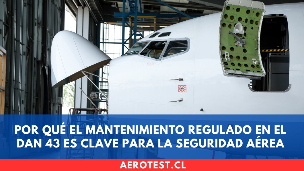 Por qué el mantenimiento regulado en el DAN 43 es clave para la seguridad aérea