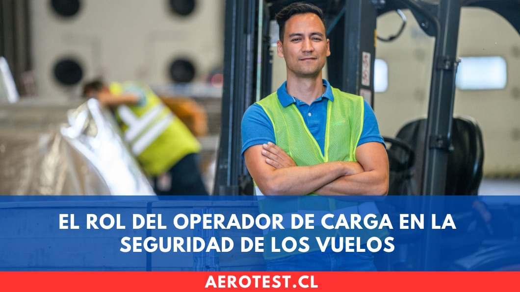 El rol del operador de carga en la seguridad de los vuelos