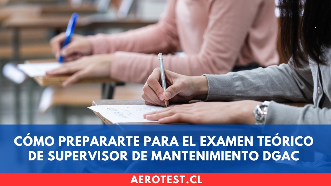 Cómo prepararte para el examen teórico de Supervisor de Mantenimiento DGAC