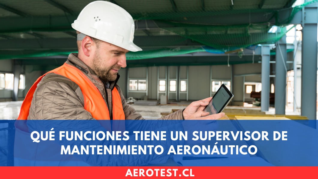Qué funciones tiene un Supervisor de Mantenimiento Aeronáutico