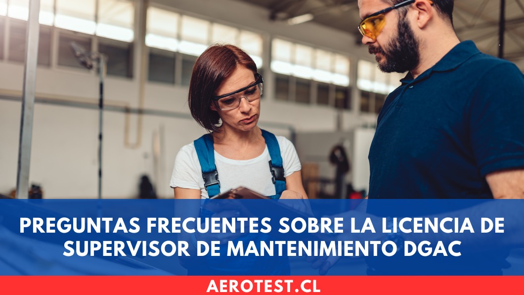 Preguntas frecuentes sobre la Licencia de Supervisor de Mantenimiento DGAC