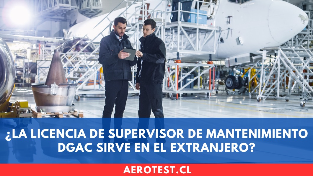 ¿La Licencia de Supervisor de Mantenimiento DGAC sirve en el extranjero?